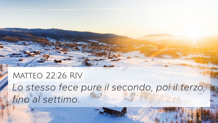 Matteo 22:26 RIV 4K Wallpaper - Lo stesso fece pure il secondo, poi il terzo, - 4K Wallpaper Bible Verse