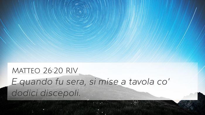 Matteo 26:20 RIV 4K Wallpaper - E quando fu sera, si mise a tavola co’ dodici - 4K Wallpaper Bible Verse