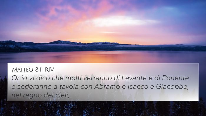 Matteo 8:11 RIV 4K Wallpaper - Or io vi dico che molti verranno di Levante e di - 4K Wallpaper Bible Verse