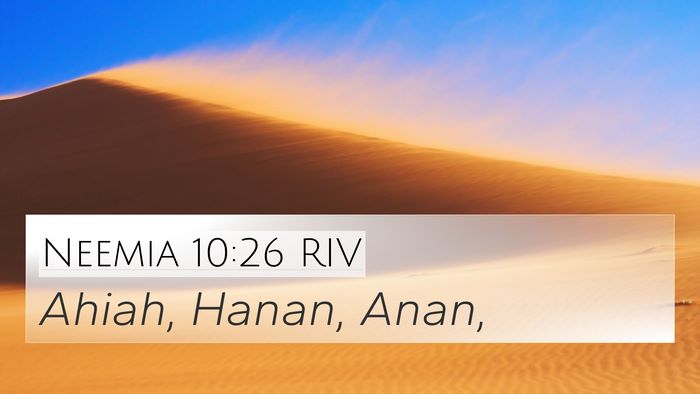 Neemia 10:26 RIV 4K Wallpaper - Ahiah, Hanan, - 4K Wallpaper Bible Verse