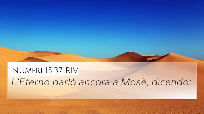 Numeri 15:37 RIV 4K Wallpaper - L’Eterno parlò ancora a Mosè, - 4K Wallpaper Bible Verse