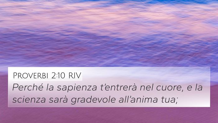 Proverbi 2:10 RIV 4K Wallpaper - Perché la sapienza t’entrerà nel cuore, e la - 4K Wallpaper Bible Verse
