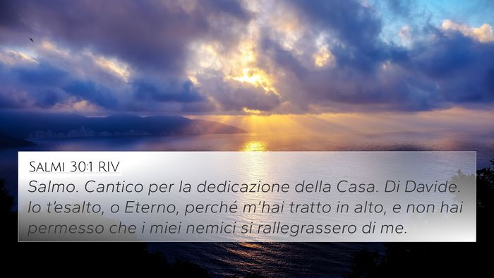 Salmi 30:1 RIV 4K Wallpaper - Salmo. Cantico per la dedicazione della Casa. Di - 4K Wallpaper Bible Verse