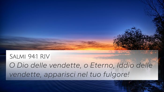 Salmi 94:1 RIV 4K Wallpaper - O Dio delle vendette, o Eterno, Iddio delle - 4K Wallpaper Bible Verse