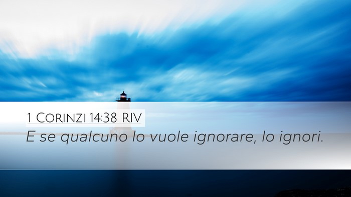 1 Corinzi 14:38 RIV Desktop Wallpaper - E se qualcuno lo vuole ignorare, lo - Desktop Bible Verse Wallpaper