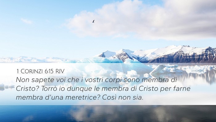 1 Corinzi 6:15 RIV Desktop Wallpaper - Non sapete voi che i vostri corpi sono membra di - Desktop Bible Verse Wallpaper