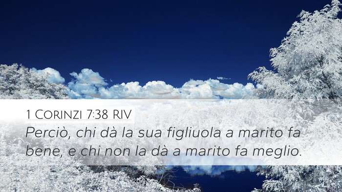 1 Corinzi 7:38 RIV Desktop Wallpaper - Perciò, chi dà la sua figliuola a marito fa - Desktop Bible Verse Wallpaper