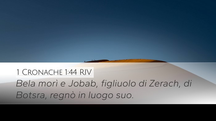1 Cronache 1:44 RIV Desktop Wallpaper - Bela morì e Jobab, figliuolo di Zerach, di - Desktop Bible Verse Wallpaper