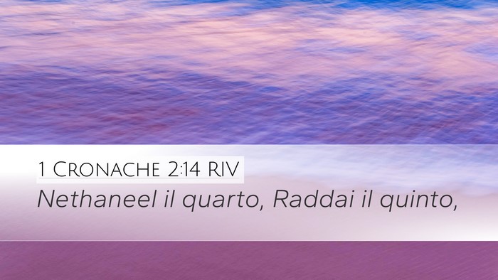 1 Cronache 2:14 RIV Desktop Wallpaper - Nethaneel il quarto, Raddai il - Desktop Bible Verse Wallpaper