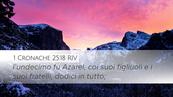 1 Cronache 25:18 RIV Desktop Wallpaper - l’undecimo fu Azarel, coi suoi figliuoli e i - Desktop Bible Verse Wallpaper