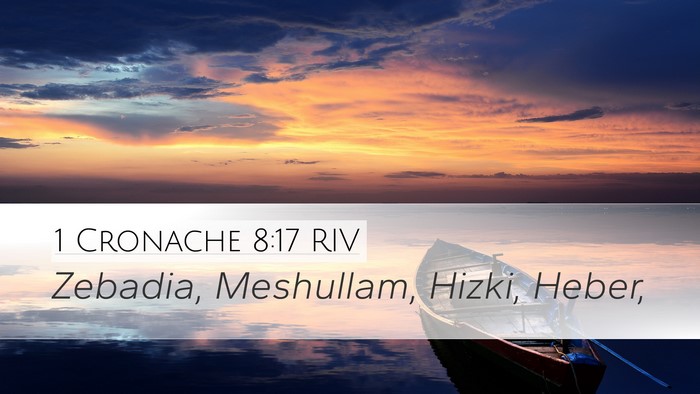 1 Cronache 8:17 RIV Desktop Wallpaper - Zebadia, Meshullam, Hizki, - Desktop Bible Verse Wallpaper
