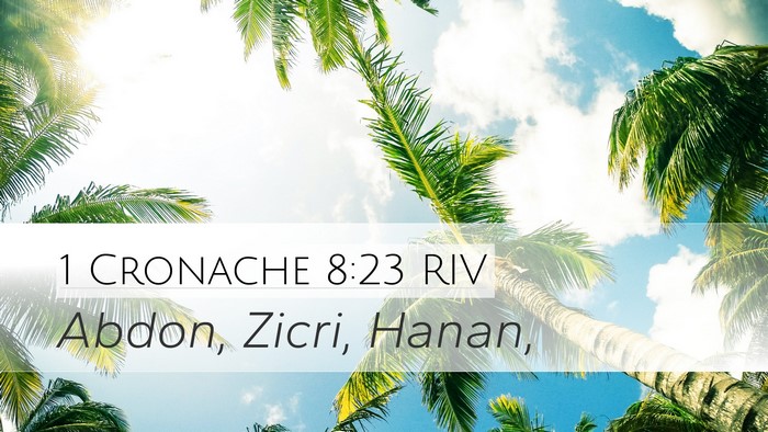 1 Cronache 8:23 RIV Desktop Wallpaper - Abdon, Zicri, - Desktop Bible Verse Wallpaper