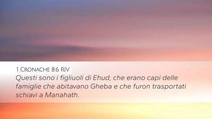 1 Cronache 8:6 RIV Desktop Wallpaper - Questi sono i figliuoli di Ehud, che erano capi - Desktop Bible Verse Wallpaper