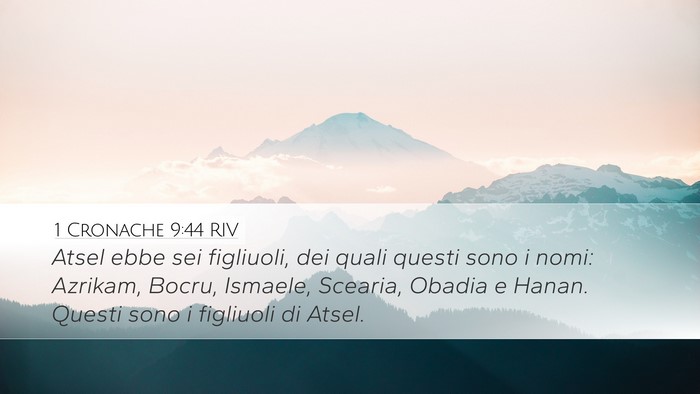1 Cronache 9:44 RIV Desktop Wallpaper - Atsel ebbe sei figliuoli, dei quali questi sono i - Desktop Bible Verse Wallpaper