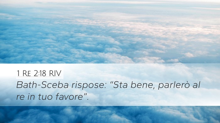 1 Re 2:18 RIV Desktop Wallpaper - Bath-Sceba rispose: “Sta bene, parlerò al re - Desktop Bible Verse Wallpaper