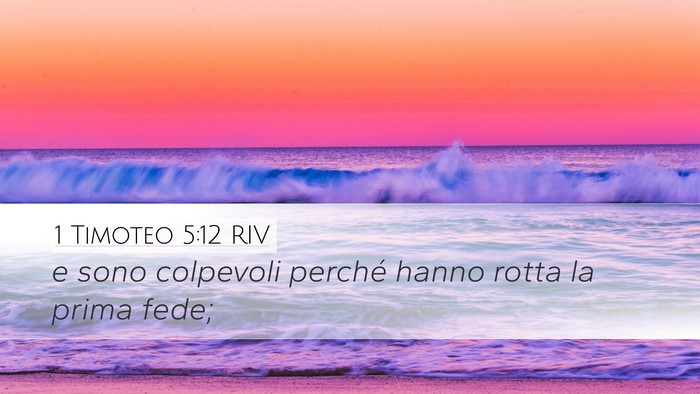 1 Timoteo 5:12 RIV Desktop Wallpaper - e sono colpevoli perché hanno rotta la prima - Desktop Bible Verse Wallpaper