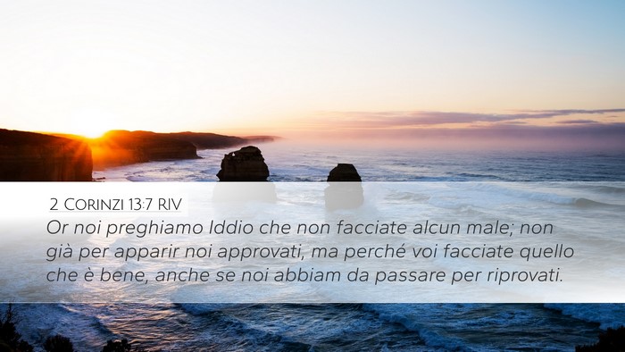 2 Corinzi 13:7 RIV Desktop Wallpaper - Or noi preghiamo Iddio che non facciate alcun - Desktop Bible Verse Wallpaper
