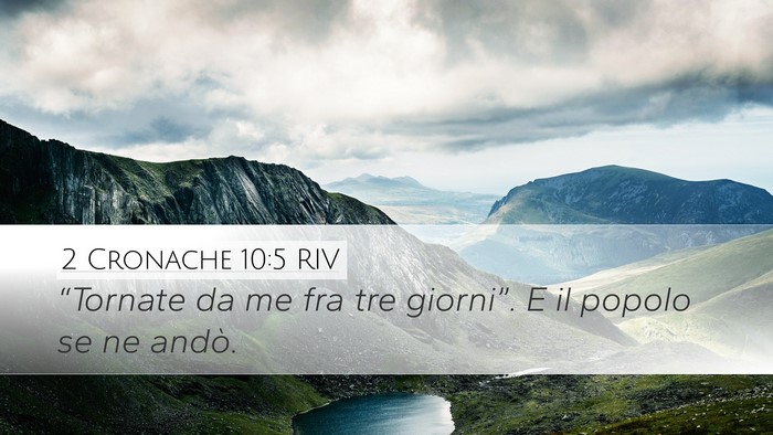 2 Cronache 10:5 RIV Desktop Wallpaper - “Tornate da me fra tre giorni”. E il popolo - Desktop Bible Verse Wallpaper