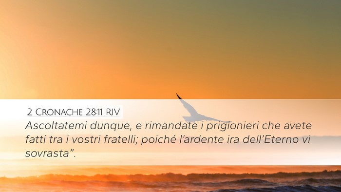 2 Cronache 28:11 RIV Desktop Wallpaper - Ascoltatemi dunque, e rimandate i prigionieri che - Desktop Bible Verse Wallpaper