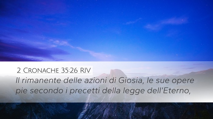 2 Cronache 35:26 RIV Desktop Wallpaper - Il rimanente delle azioni di Giosia, le sue opere - Desktop Bible Verse Wallpaper