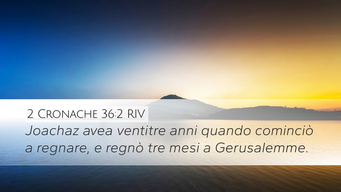 2 Cronache 36:2 RIV Bible Verse Image
