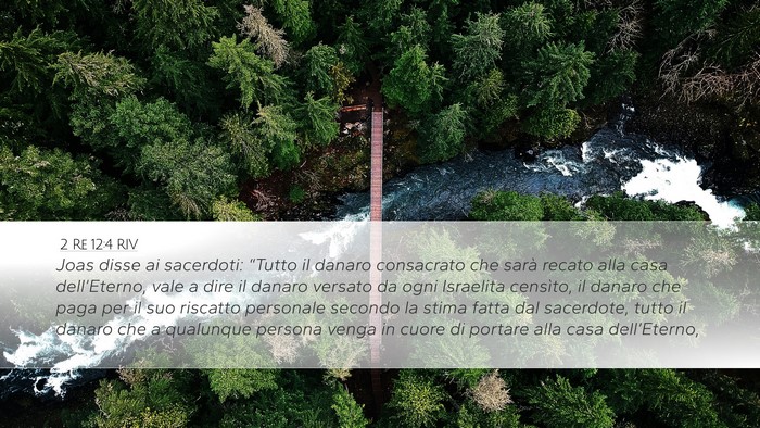 2 Re 12:4 RIV Desktop Wallpaper - Joas disse ai sacerdoti: “Tutto il danaro - Desktop Bible Verse Wallpaper