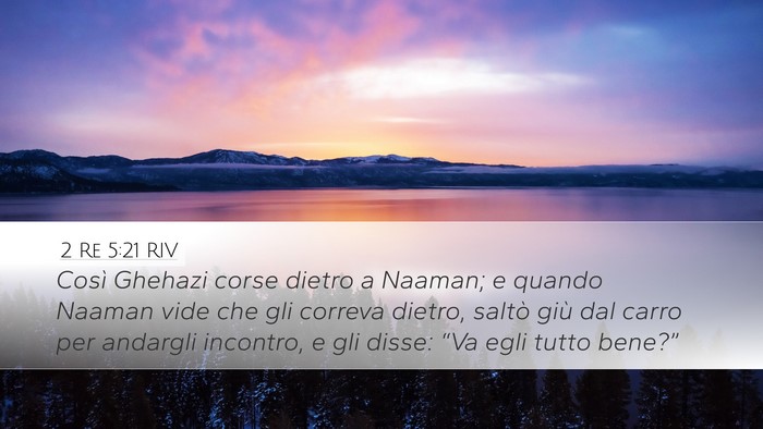 2 Re 5:21 RIV Desktop Wallpaper - Così Ghehazi corse dietro a Naaman; e quando - Desktop Bible Verse Wallpaper