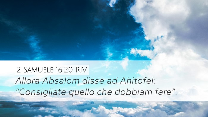 2 Samuele 16:20 RIV Desktop Wallpaper - Allora Absalom disse ad Ahitofel: “Consigliate - Desktop Bible Verse Wallpaper