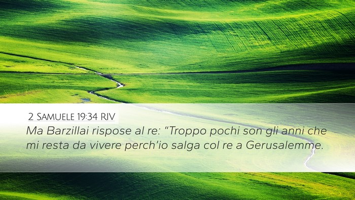 2 Samuele 19:34 RIV Desktop Wallpaper - Ma Barzillai rispose al re: “Troppo pochi son - Desktop Bible Verse Wallpaper