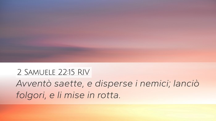 2 Samuele 22:15 RIV Desktop Wallpaper - Avventò saette, e disperse i nemici; lanciò - Desktop Bible Verse Wallpaper