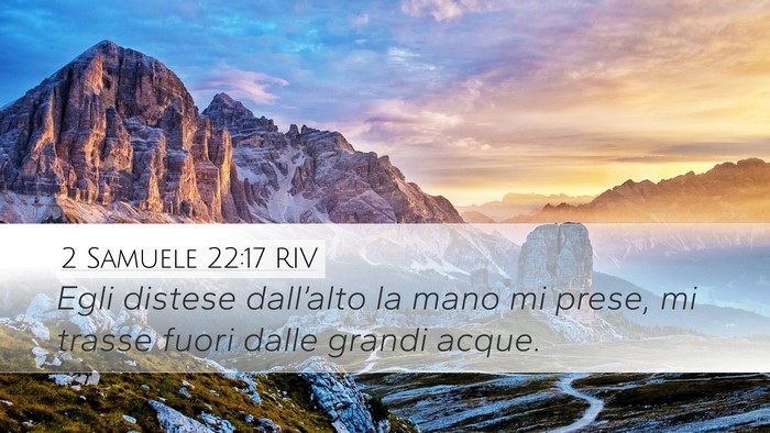 2 Samuele 22:17 RIV Desktop Wallpaper - Egli distese dall’alto la mano mi prese, mi - Desktop Bible Verse Wallpaper