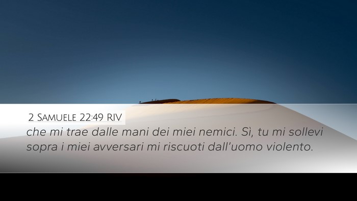 2 Samuele 22:49 RIV Desktop Wallpaper - che mi trae dalle mani dei miei nemici. Sì, tu - Desktop Bible Verse Wallpaper