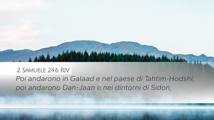 2 Samuele 24:6 RIV Desktop Wallpaper - Poi andarono in Galaad e nel paese di - Desktop Bible Verse Wallpaper