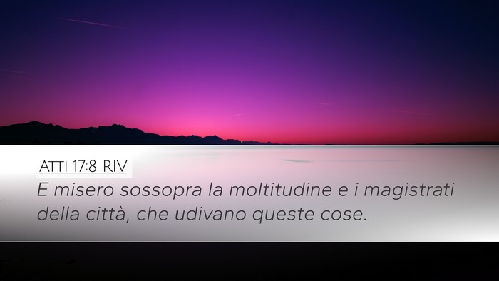 Atti 17:8 RIV Desktop Wallpaper - E misero sossopra la moltitudine e i magistrati - Desktop Bible Verse Wallpaper