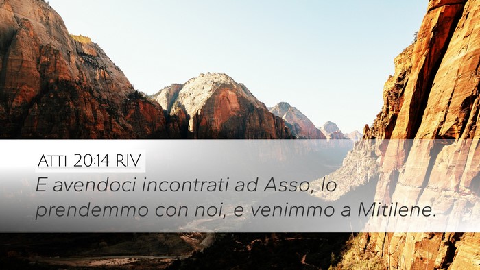 Atti 20:14 RIV Desktop Wallpaper - E avendoci incontrati ad Asso, lo prendemmo con - Desktop Bible Verse Wallpaper