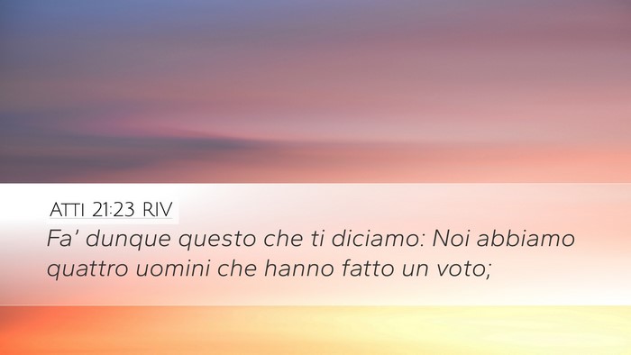 Atti 21:23 RIV Desktop Wallpaper - Fa’ dunque questo che ti diciamo: Noi abbiamo - Desktop Bible Verse Wallpaper