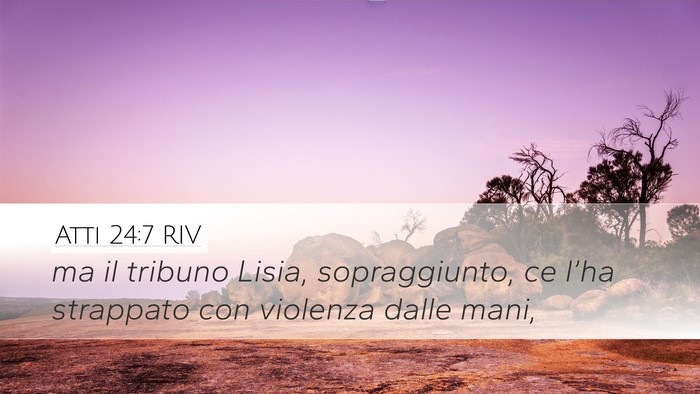 Atti 24:7 RIV Desktop Wallpaper - ma il tribuno Lisia, sopraggiunto, ce l’ha - Desktop Bible Verse Wallpaper