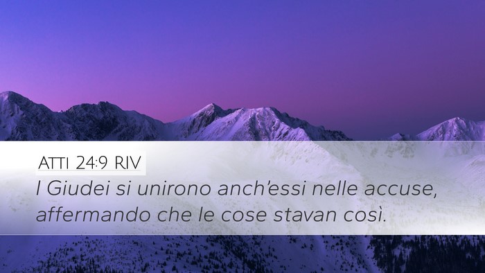 Atti 24:9 RIV Desktop Wallpaper - I Giudei si unirono anch’essi nelle accuse, - Desktop Bible Verse Wallpaper