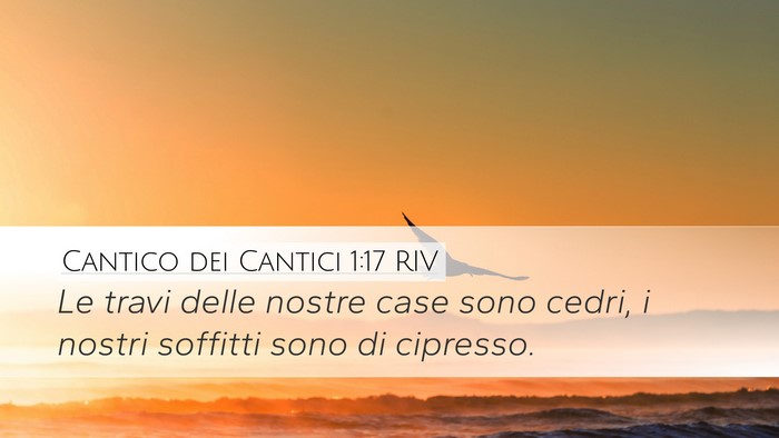 Cantico dei Cantici 1:17 RIV Bible Verse Image
