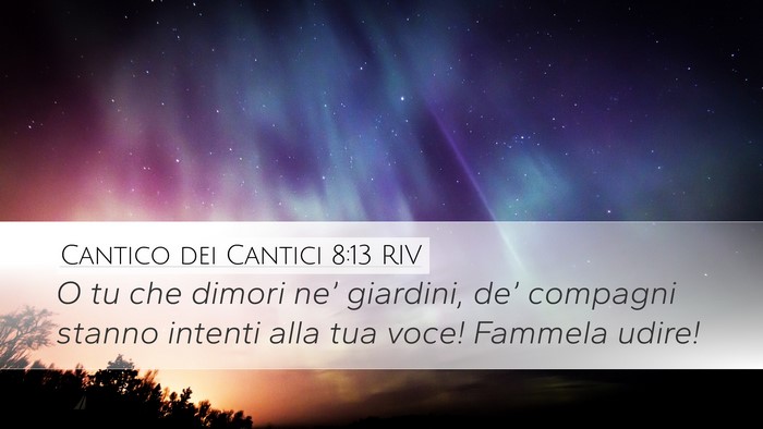 Cantico dei Cantici 8:13 RIV Bible Verse Image