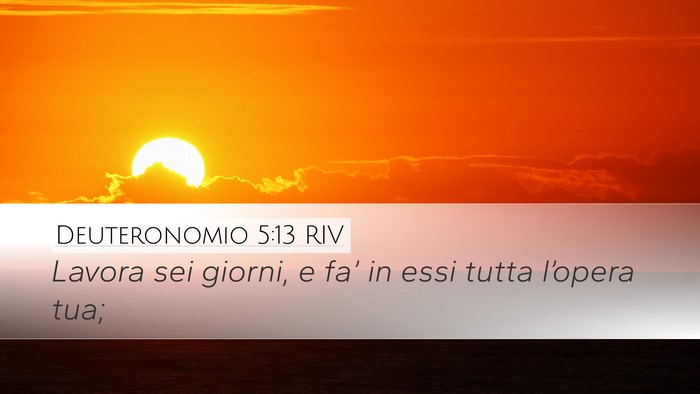 Deuteronomio 5:13 RIV Desktop Wallpaper - Lavora sei giorni, e fa’ in essi tutta - Desktop Bible Verse Wallpaper