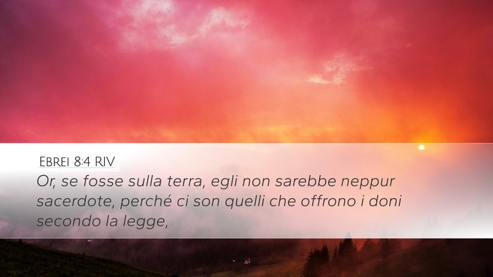 Ebrei 8:4 RIV Desktop Wallpaper - Or, se fosse sulla terra, egli non sarebbe neppur - Desktop Bible Verse Wallpaper