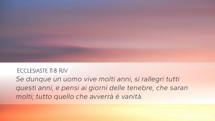 Ecclesiaste 11:8 RIV Desktop Wallpaper - Se dunque un uomo vive molti anni, si rallegri - Desktop Bible Verse Wallpaper