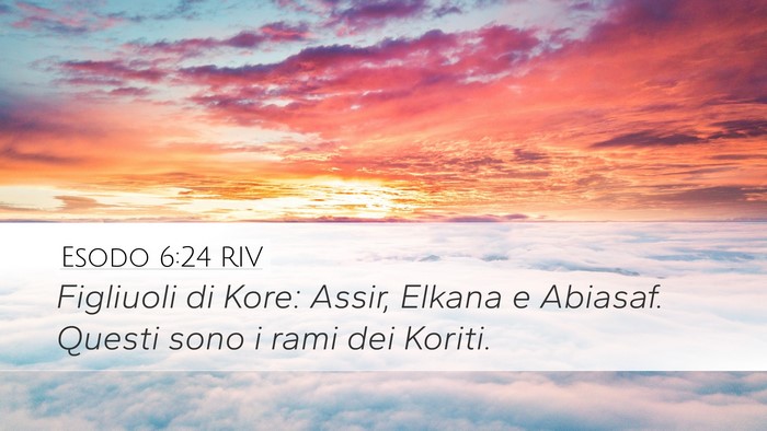 Esodo 6:24 RIV Desktop Wallpaper - Figliuoli di Kore: Assir, Elkana e Abiasaf. - Desktop Bible Verse Wallpaper