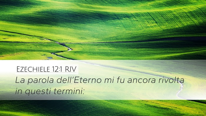 Ezechiele 12:1 RIV Desktop Wallpaper - La parola dell’Eterno mi fu ancora rivolta in - Desktop Bible Verse Wallpaper