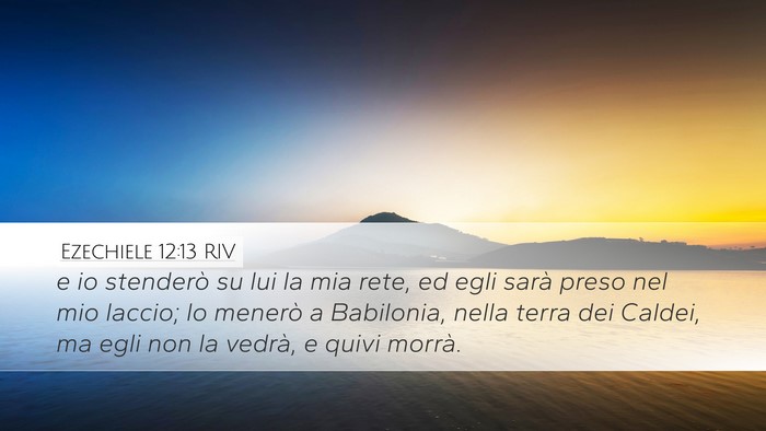 Ezechiele 12:13 RIV Bible Verse Image