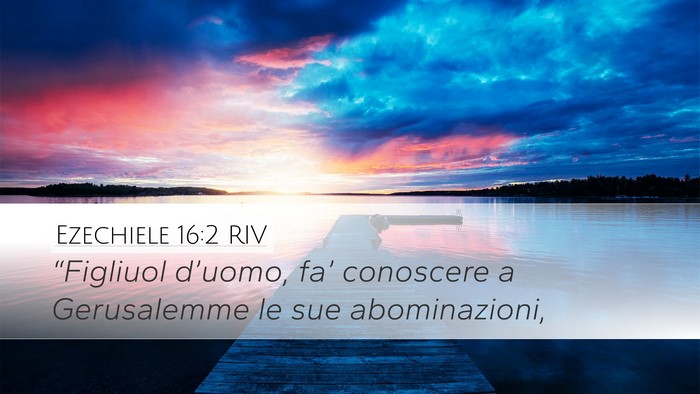Ezechiele 16:2 RIV Bible Verse Image