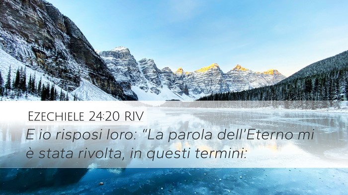 Ezechiele 24:20 RIV Desktop Wallpaper - E io risposi loro: “La parola dell’Eterno mi - Desktop Bible Verse Wallpaper