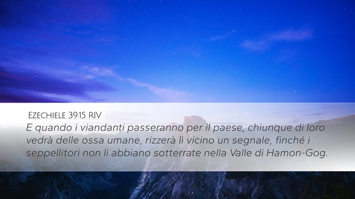 Ezechiele 39:15 RIV Desktop Wallpaper - E quando i viandanti passeranno per il paese, - Desktop Bible Verse Wallpaper