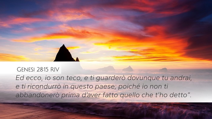 Genesi 28:15 RIV Desktop Wallpaper - Ed ecco, io son teco, e ti guarderò dovunque tu - Desktop Bible Verse Wallpaper